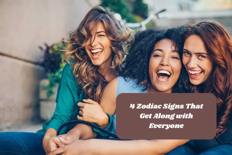 4 Zodiac Signs That Get Along with Everyone