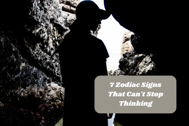 7 Zodiac Signs That Can't Stop Thinking